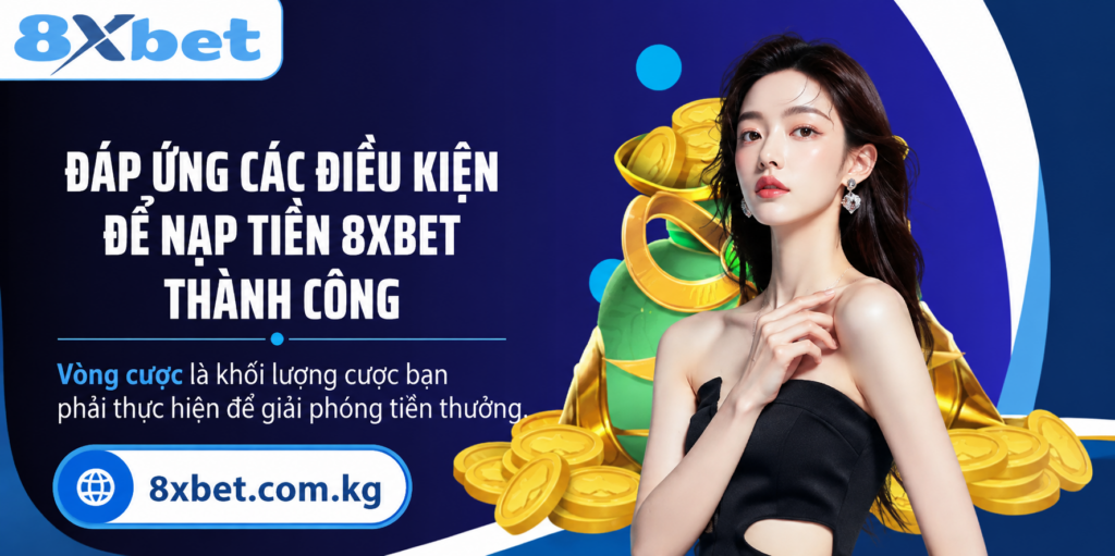 Các phương thức nạp tiền và rút tiền tại 8xbet gồm ngân hàng nội địa, ví điện tử và mã QR